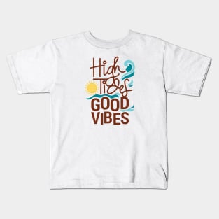 High Tides and Good Vibes Kids T-Shirt